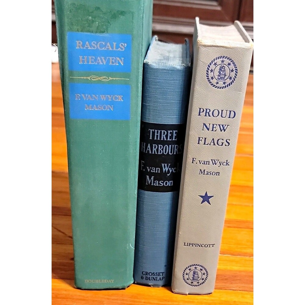 F. van Wyck Mason Vintage Illustrated Hardcover Lot: Rascals' Heaven + 2 More